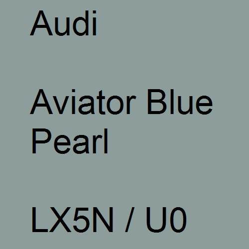 Audi, Aviator Blue Pearl, LX5N / U0.